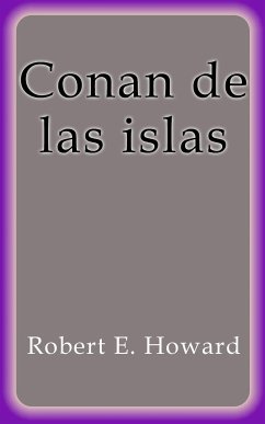 Conan de las islas (eBook, ePUB) - E. Howard, Robert