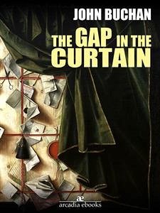 The Gap in the Curtain (eBook, ePUB) - Buchan, John
