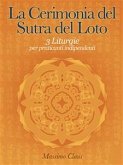 La Cerimonia del Sutra del Loto - 3 Liturgie per praticanti indipendenti (eBook, ePUB)