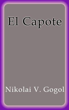 El Capote (eBook, ePUB) - V. Gogol, Nikolai