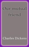 Our mutual friend (eBook, ePUB)