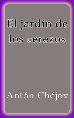 El jardín de los cerezos (eBook, ePUB) - Chéjov, Antón