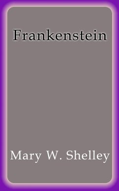 Frankenstein (eBook, ePUB) - W. Shelley, Mary