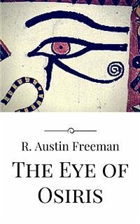 The Eye of Osiris (eBook, ePUB) - Austin Freeman, R.