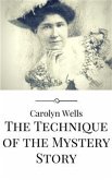 The Technique of the Mystery Story (eBook, ePUB) The Technique of the Mystery Story (eBook, ePUB)