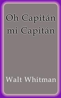 Oh Capitán mi Capitán (eBook, ePUB) - Whitman, Walt