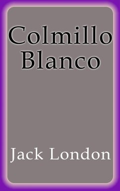 Colmillo Blanco (eBook, ePUB) - London, Jack