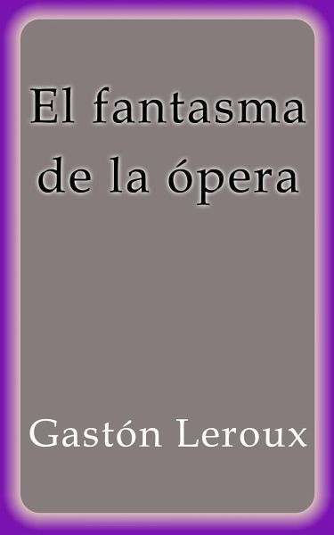 El fantasma de la ópera (eBook, ePUB) El fantasma de la ópera (eBook, ePUB)