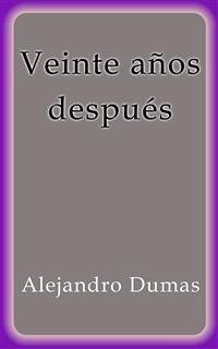 Veinte años después (eBook, ePUB) - Dumas, Alejandro