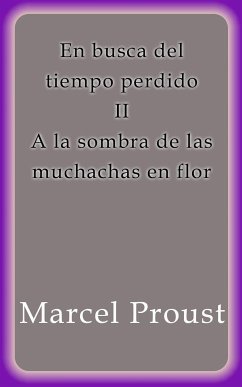 A la sombra de las muchachas en flor (eBook, ePUB) - Proust, Marcel