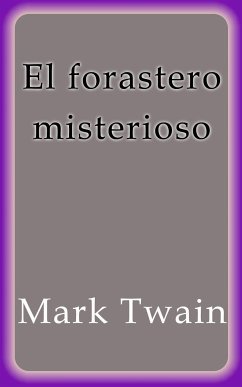 El forastero misterioso (eBook, ePUB) - Twain, Mark