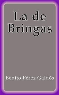 La de Bringas (eBook, ePUB) - Pérez Galdós, Benito