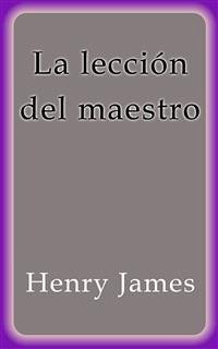 La lección del maestro (eBook, ePUB) - James, Henry