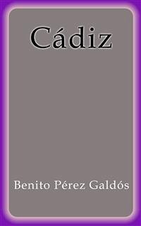 Cádiz (eBook, ePUB) - Pérez Galdós, Benito