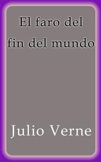 El faro del fin del mundo (eBook, ePUB) - Verne, Julio