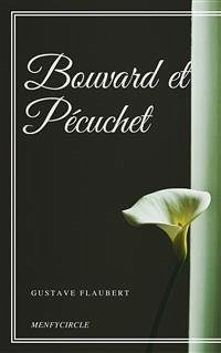 Bouvard et Pécuchet (eBook, ePUB) - Flaubert, Gustave; Flaubert, Gustave; Flaubert, Gustave