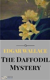 The Daffodil Mystery (eBook, ePUB) - Wallace, Edgar