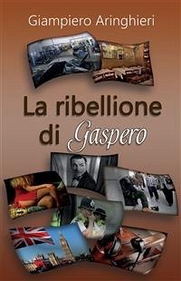 La ribellione di Gaspero (eBook, PDF) - Aringhieri, Giampiero