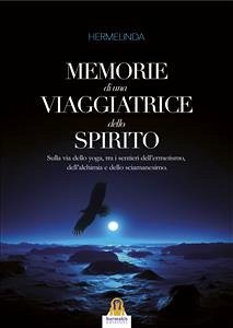 Memorie di una Viaggiatrice dello Spirito (eBook, ePUB) - Hermelinda