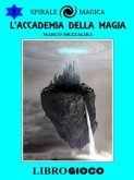 L'Accademia della Magia: Libro Game (eBook, ePUB)