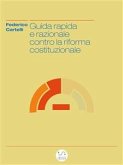 Guida rapida e razionale contro la riforma costituzionale (eBook, ePUB)