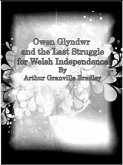 Owen Glyndwr and the Last Struggle for Welsh Independence (eBook, ePUB)