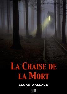 La Chaise de la Mort (The Secret House) (eBook, ePUB) - Wallace, Edgar