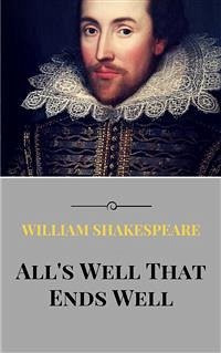 All's Well That Ends Well (eBook, ePUB) - Shakespeare, William; Shakespeare, William; Shakespeare, William; Shakespeare, William