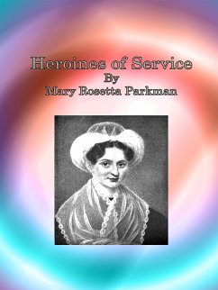 Heroines of Service (eBook, ePUB) - Rosetta Parkman, Mary