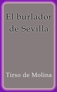 El burlador de Sevilla (eBook, ePUB) - de Molina, Tirso