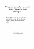46 e più....tecniche e principi della Comunicazione Strategica (eBook, PDF)