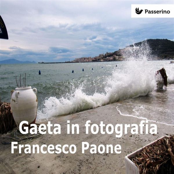 Gaeta in fotografia (eBook, ePUB)