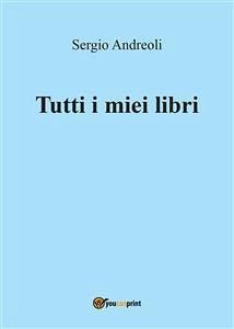 Tutti i miei libri (eBook, ePUB) - Andreoli, Sergio