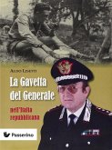 La gavetta del Generale nell'Italia Repubblicana (eBook, ePUB)