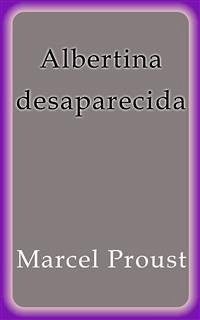 Albertina desaparecida (eBook, ePUB) - Proust, Marcel