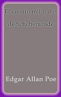 El cuento mil y dos de Scheherazade (eBook, ePUB) - Allan Poe, Edgar; Allan Poe, Edgar