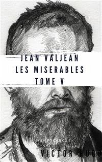 Jean Valjean Les misérables #5 (eBook, ePUB) - Hugo, Victor; Hugo, Victor