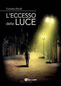 L'Eccesso della Luce (eBook, ePUB) - Costantino, Davide