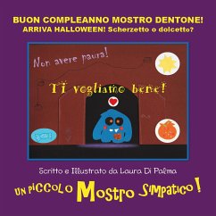 Buon compleanno Mostro Dentone! Arriva Halloween! Scherzetto o dolcetto? (eBook, ePUB) - Di Palma, Laura