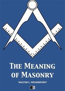 The meaning of Masonry (eBook, ePUB) - L. WILMSHURST, WALTER