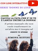 Caccia la Fata che è in te e lascia uscire la Donna (eBook, ePUB)