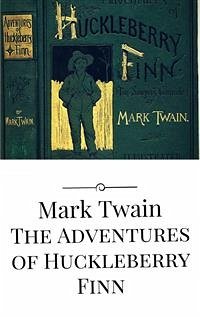 The Adventures of Huckleberry Finn (eBook, ePUB) - Twain, Mark