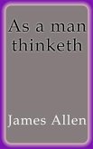 As a man thinketh (eBook, ePUB) As a man thinketh (eBook, ePUB)