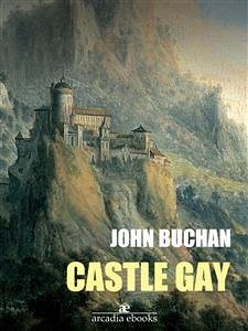 Castle Gay (eBook, ePUB) - Buchan, John