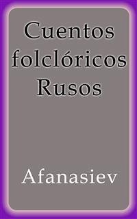 Cuentos folclóricos Rusos (eBook, ePUB) - Afanasiev