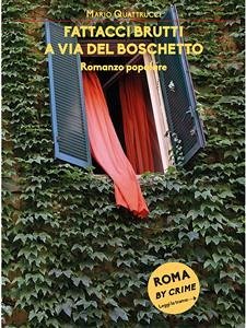 Fattacci brutti a via del Boschetto (eBook, ePUB) - Quattrucci, Mario