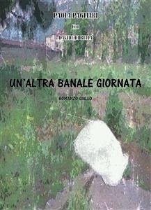 Un'altra banale giornata (eBook, ePUB) - Di Bella, Davide; Pagliari, Paola