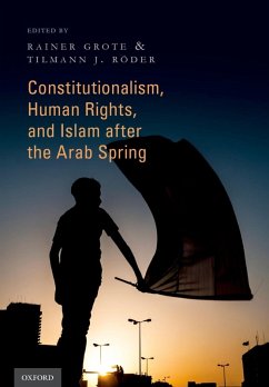 Constitutionalism, Human Rights, and Islam after the Arab Spring (eBook, ePUB) - Grote, Rainer; Röder, Tilmann J.