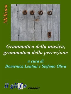 Grammatica della musica, grammatica della percezione (eBook, ePUB) - Lentini, Domenica; Oliva, Stefano