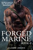 Forged Marine (Bad Boy Military Alpha Hero Marine Romance Series, #4) (eBook, ePUB) Forged Marine (Bad Boy Military Alpha Hero Marine Romance Series, #4) (eBook, ePUB)